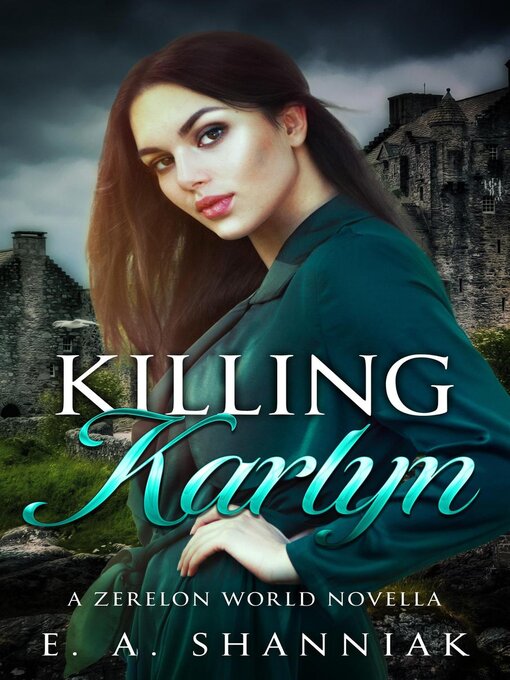 Title details for Killing Karlyn by E.A. Shanniak - Available